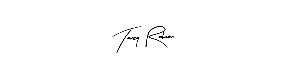 Arty Signature is a professional signature style that is perfect for those who want to add a touch of class to their signature. It is also a great choice for those who want to make their signature more unique. Get Tareq Rahman name to fancy signature for free. Tareq Rahman signature style 8 images and pictures png