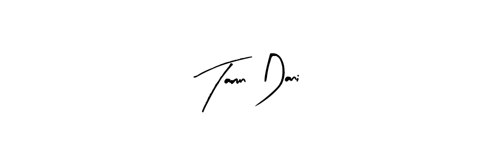 Make a beautiful signature design for name Tarun Dani. With this signature (Arty Signature) style, you can create a handwritten signature for free. Tarun Dani signature style 8 images and pictures png