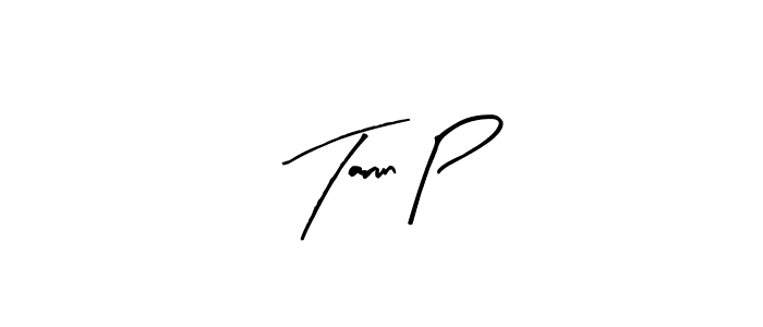 It looks lik you need a new signature style for name Tarun P. Design unique handwritten (Arty Signature) signature with our free signature maker in just a few clicks. Tarun P signature style 8 images and pictures png