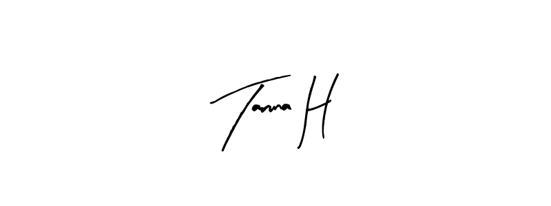 You should practise on your own different ways (Arty Signature) to write your name (Taruna H) in signature. don't let someone else do it for you. Taruna H signature style 8 images and pictures png