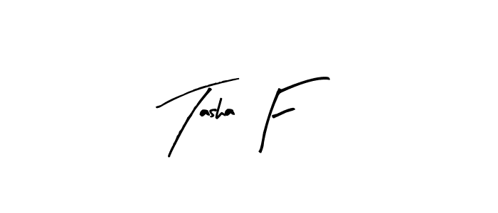 You should practise on your own different ways (Arty Signature) to write your name (Tasha F) in signature. don't let someone else do it for you. Tasha F signature style 8 images and pictures png