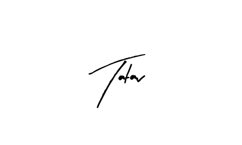You should practise on your own different ways (Arty Signature) to write your name (Tatav) in signature. don't let someone else do it for you. Tatav signature style 8 images and pictures png
