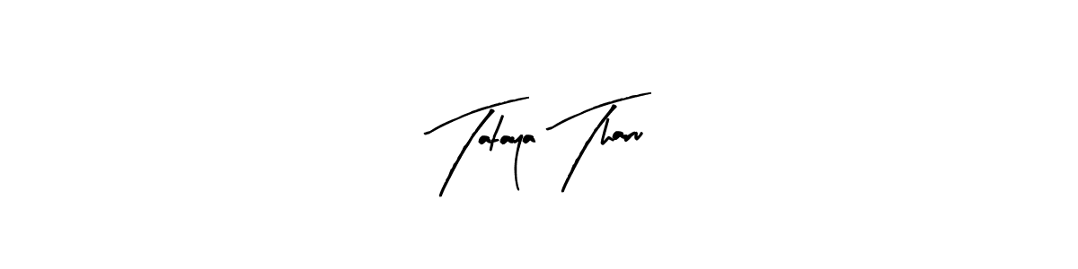 How to make Tataya Tharu signature? Arty Signature is a professional autograph style. Create handwritten signature for Tataya Tharu name. Tataya Tharu signature style 8 images and pictures png
