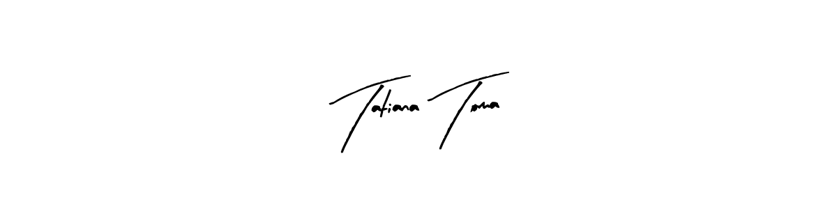 Tatiana Toma stylish signature style. Best Handwritten Sign (Arty Signature) for my name. Handwritten Signature Collection Ideas for my name Tatiana Toma. Tatiana Toma signature style 8 images and pictures png