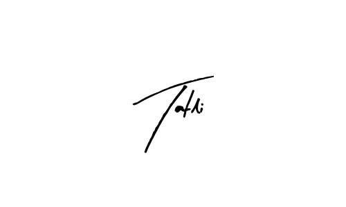 Create a beautiful signature design for name Tatli. With this signature (Arty Signature) fonts, you can make a handwritten signature for free. Tatli signature style 8 images and pictures png