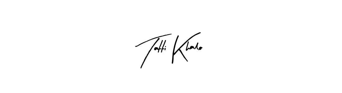 You should practise on your own different ways (Arty Signature) to write your name (Tatti Khalo) in signature. don't let someone else do it for you. Tatti Khalo signature style 8 images and pictures png