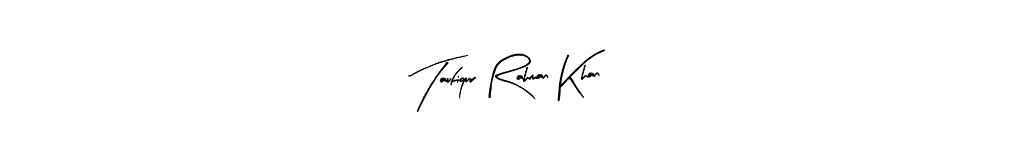 Make a short Taufiqur Rahman Khan signature style. Manage your documents anywhere anytime using Arty Signature. Create and add eSignatures, submit forms, share and send files easily. Taufiqur Rahman Khan signature style 8 images and pictures png