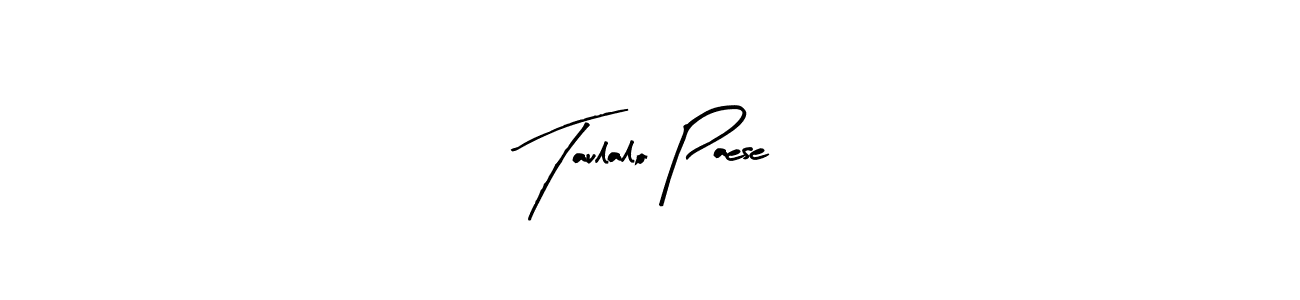 Also we have Taulalo Paese name is the best signature style. Create professional handwritten signature collection using Arty Signature autograph style. Taulalo Paese signature style 8 images and pictures png