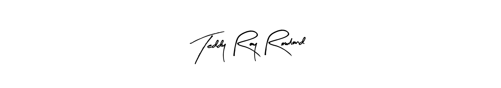 Arty Signature is a professional signature style that is perfect for those who want to add a touch of class to their signature. It is also a great choice for those who want to make their signature more unique. Get Teddy Ray Rowland name to fancy signature for free. Teddy Ray Rowland signature style 8 images and pictures png