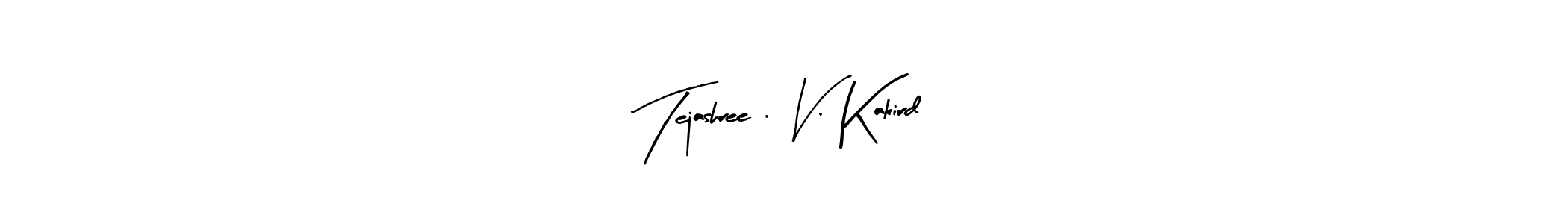 Also we have Tejashree . V. Kakird name is the best signature style. Create professional handwritten signature collection using Arty Signature autograph style. Tejashree . V. Kakird signature style 8 images and pictures png