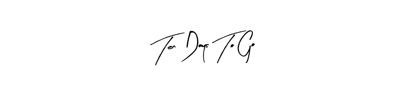 It looks lik you need a new signature style for name Ten Days To Go. Design unique handwritten (Arty Signature) signature with our free signature maker in just a few clicks. Ten Days To Go signature style 8 images and pictures png