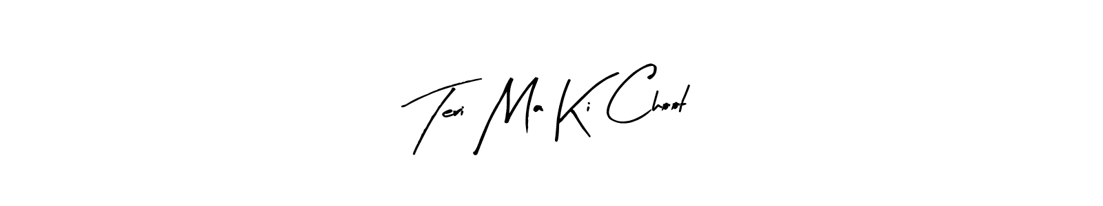 Make a beautiful signature design for name Teri Ma Ki Choot. With this signature (Arty Signature) style, you can create a handwritten signature for free. Teri Ma Ki Choot signature style 8 images and pictures png