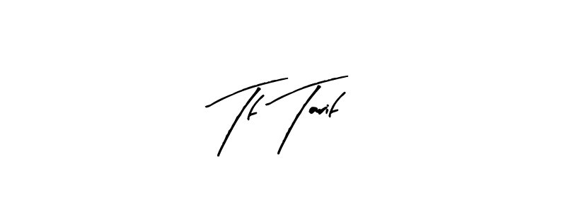 How to make Tf Tarif signature? Arty Signature is a professional autograph style. Create handwritten signature for Tf Tarif name. Tf Tarif signature style 8 images and pictures png