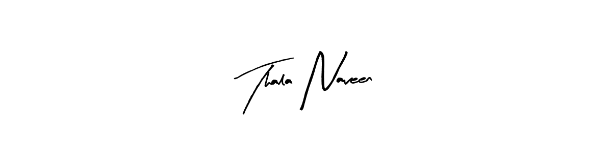How to make Thala Naveen signature? Arty Signature is a professional autograph style. Create handwritten signature for Thala Naveen name. Thala Naveen signature style 8 images and pictures png