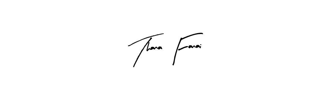 Once you've used our free online signature maker to create your best signature Arty Signature style, it's time to enjoy all of the benefits that Thana Fanai name signing documents. Thana Fanai signature style 8 images and pictures png