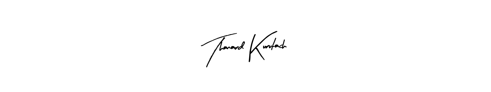 if you are searching for the best signature style for your name Thanard Kurutach. so please give up your signature search. here we have designed multiple signature styles  using Arty Signature. Thanard Kurutach signature style 8 images and pictures png