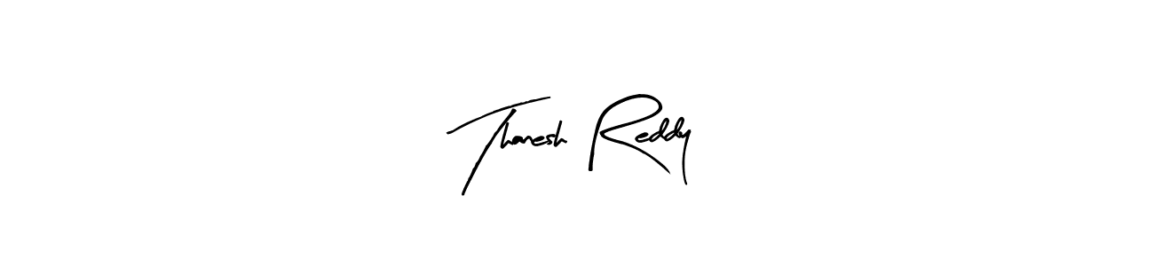 Create a beautiful signature design for name Thanesh Reddy. With this signature (Arty Signature) fonts, you can make a handwritten signature for free. Thanesh Reddy signature style 8 images and pictures png