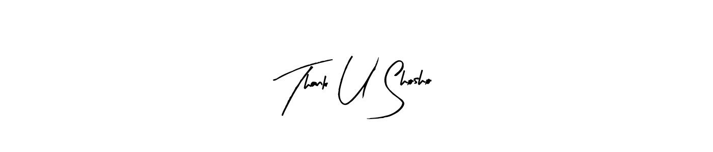 Make a beautiful signature design for name Thank U Shosho. With this signature (Arty Signature) style, you can create a handwritten signature for free. Thank U Shosho signature style 8 images and pictures png