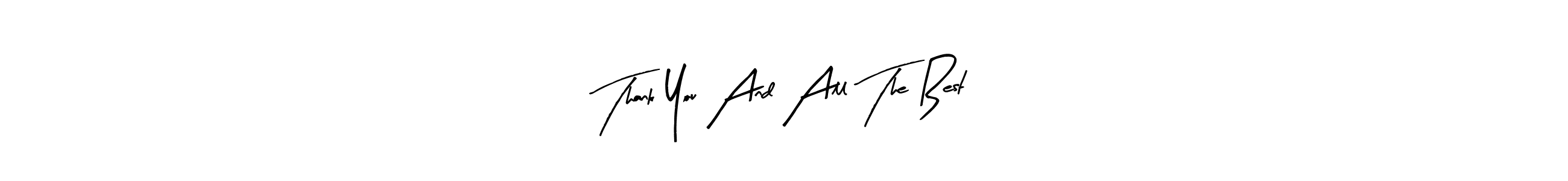 Make a beautiful signature design for name Thank You And All The Best. Use this online signature maker to create a handwritten signature for free. Thank You And All The Best signature style 8 images and pictures png