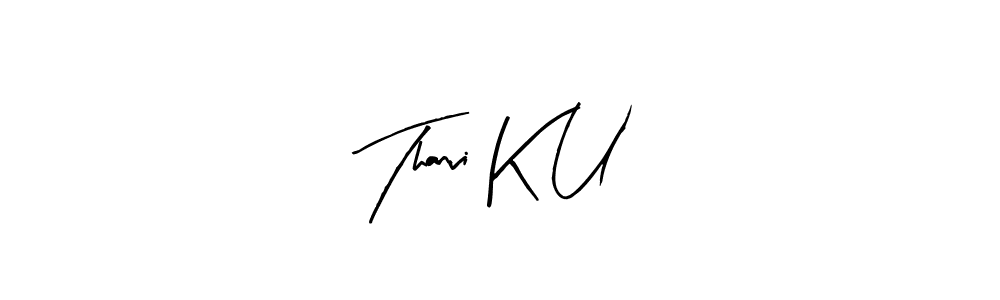 Make a beautiful signature design for name Thanvi K U. With this signature (Arty Signature) style, you can create a handwritten signature for free. Thanvi K U signature style 8 images and pictures png