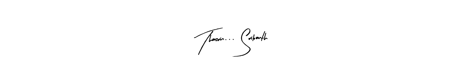 Make a short Thasrin... Srikanth signature style. Manage your documents anywhere anytime using Arty Signature. Create and add eSignatures, submit forms, share and send files easily. Thasrin... Srikanth signature style 8 images and pictures png