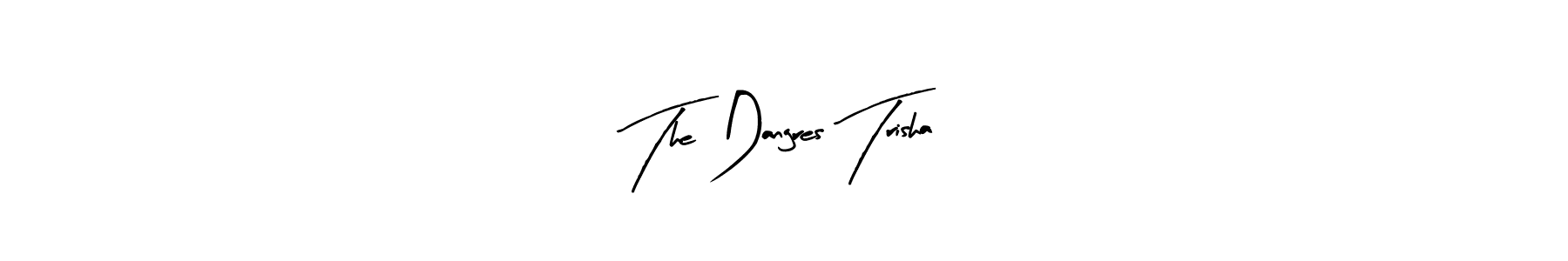 Use a signature maker to create a handwritten signature online. With this signature software, you can design (Arty Signature) your own signature for name The Dangres Trisha. The Dangres Trisha signature style 8 images and pictures png