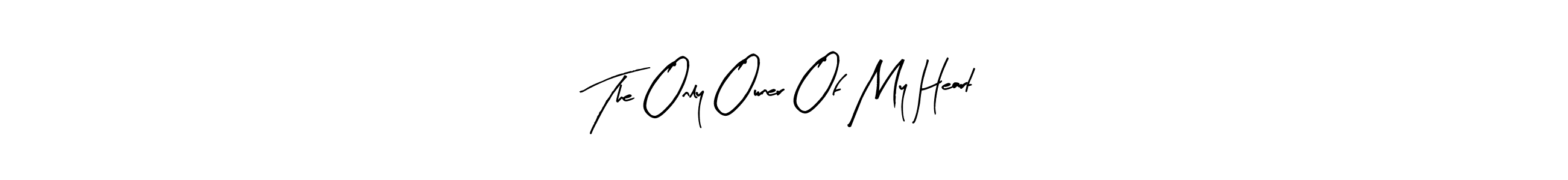 Make a beautiful signature design for name The Only Owner Of My Heart. Use this online signature maker to create a handwritten signature for free. The Only Owner Of My Heart signature style 8 images and pictures png