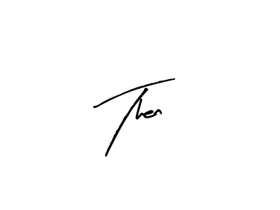Similarly Arty Signature is the best handwritten signature design. Signature creator online .You can use it as an online autograph creator for name Then. Then signature style 8 images and pictures png