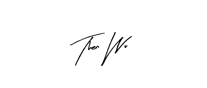 How to make Then Wu name signature. Use Arty Signature style for creating short signs online. This is the latest handwritten sign. Then Wu signature style 8 images and pictures png