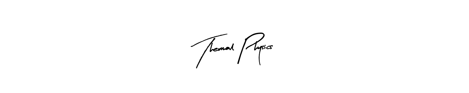 Create a beautiful signature design for name Thermal Physics. With this signature (Arty Signature) fonts, you can make a handwritten signature for free. Thermal Physics signature style 8 images and pictures png