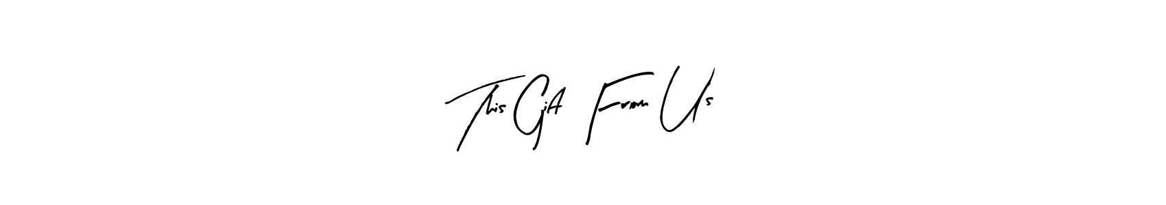 How to make This Gift From Us name signature. Use Arty Signature style for creating short signs online. This is the latest handwritten sign. This Gift From Us signature style 8 images and pictures png