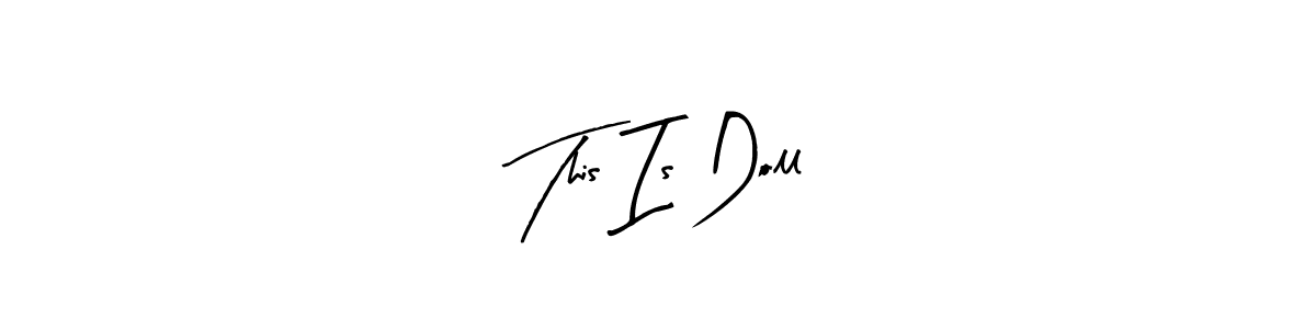 This is the best signature style for the This Is Doll name. Also you like these signature font (Arty Signature). Mix name signature. This Is Doll signature style 8 images and pictures png