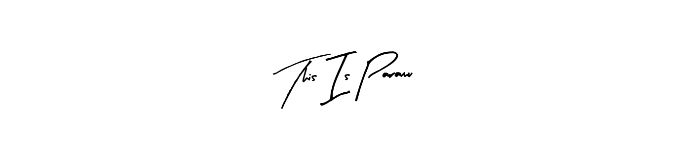 Make a short This Is Paramu signature style. Manage your documents anywhere anytime using Arty Signature. Create and add eSignatures, submit forms, share and send files easily. This Is Paramu signature style 8 images and pictures png