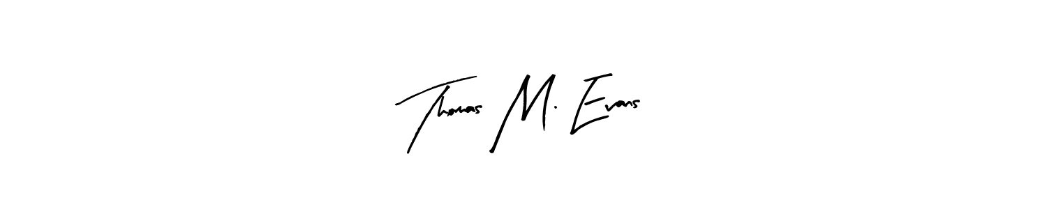 You should practise on your own different ways (Arty Signature) to write your name (Thomas M. Evans) in signature. don't let someone else do it for you. Thomas M. Evans signature style 8 images and pictures png
