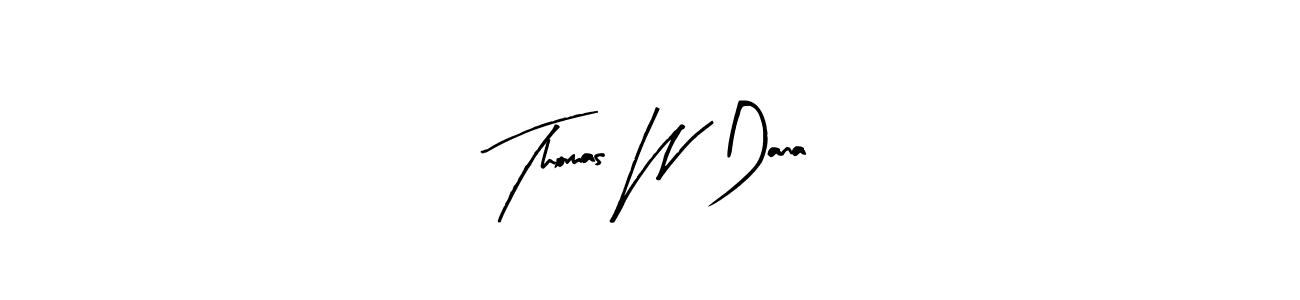 See photos of Thomas W Dana official signature by Spectra . Check more albums & portfolios. Read reviews & check more about Arty Signature font. Thomas W Dana signature style 8 images and pictures png