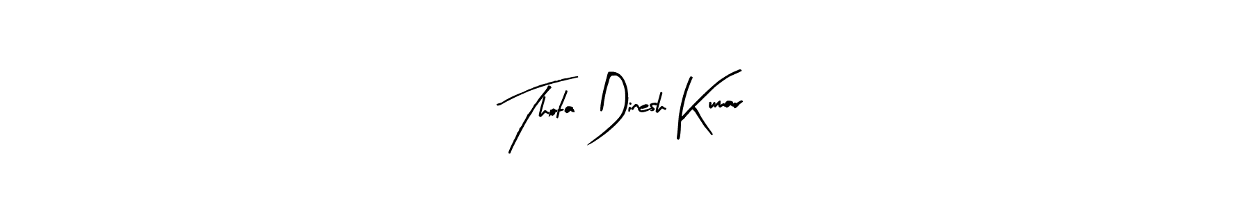 Create a beautiful signature design for name Thota Dinesh Kumar. With this signature (Arty Signature) fonts, you can make a handwritten signature for free. Thota Dinesh Kumar signature style 8 images and pictures png