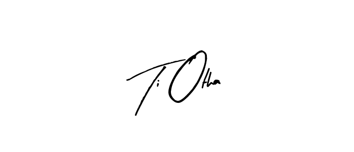 You should practise on your own different ways (Arty Signature) to write your name (Ti Otha) in signature. don't let someone else do it for you. Ti Otha signature style 8 images and pictures png