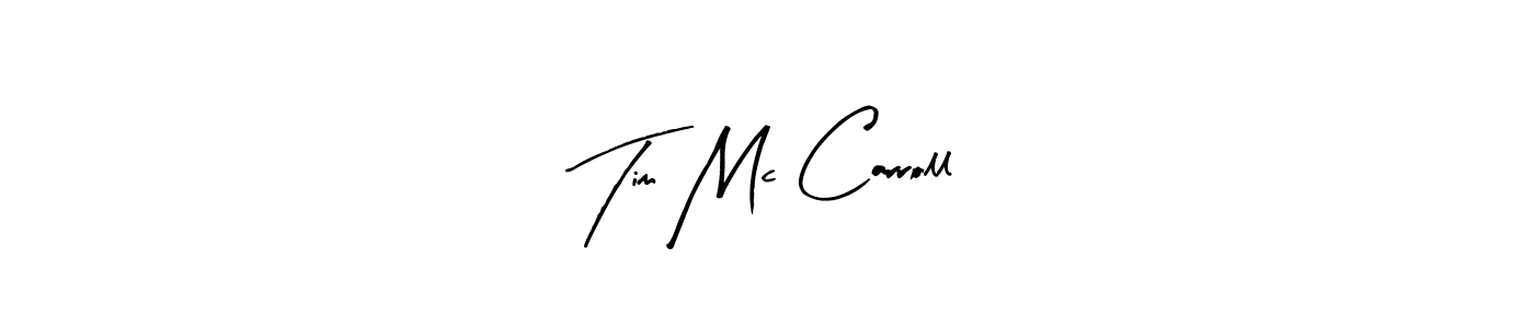 It looks lik you need a new signature style for name Tim Mc Carroll. Design unique handwritten (Arty Signature) signature with our free signature maker in just a few clicks. Tim Mc Carroll signature style 8 images and pictures png