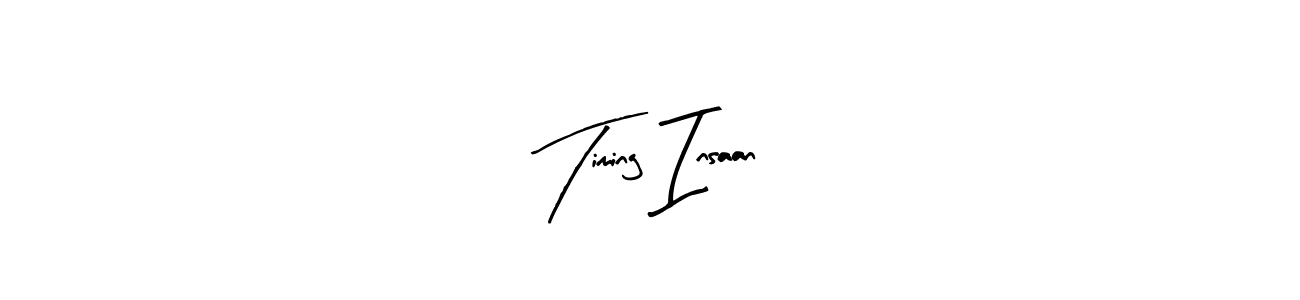 How to make Timing Insaan signature? Arty Signature is a professional autograph style. Create handwritten signature for Timing Insaan name. Timing Insaan signature style 8 images and pictures png