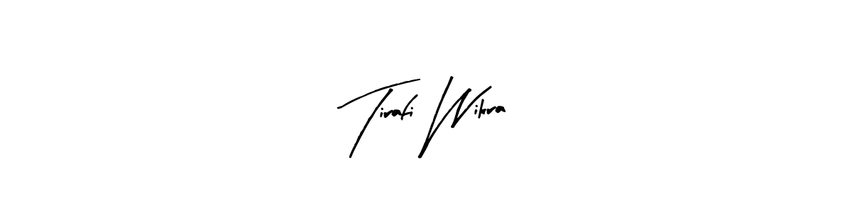 Create a beautiful signature design for name Tirafi Wikra. With this signature (Arty Signature) fonts, you can make a handwritten signature for free. Tirafi Wikra signature style 8 images and pictures png