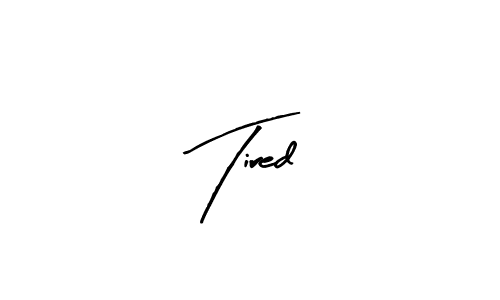 It looks lik you need a new signature style for name Tired. Design unique handwritten (Arty Signature) signature with our free signature maker in just a few clicks. Tired signature style 8 images and pictures png