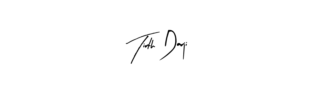 How to make Tirth Darji name signature. Use Arty Signature style for creating short signs online. This is the latest handwritten sign. Tirth Darji signature style 8 images and pictures png
