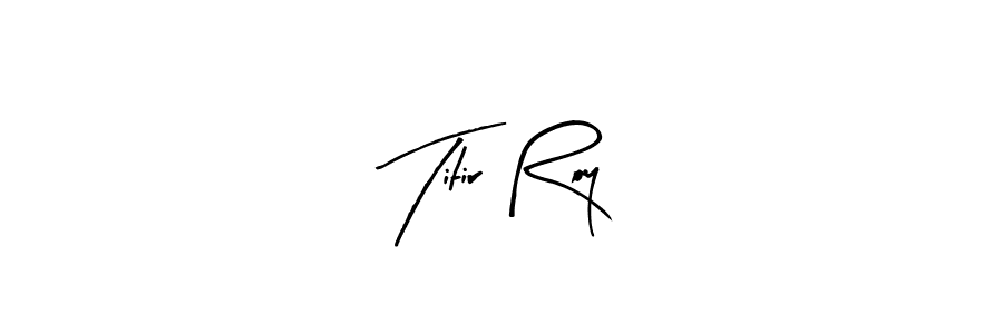 It looks lik you need a new signature style for name Titir Roy. Design unique handwritten (Arty Signature) signature with our free signature maker in just a few clicks. Titir Roy signature style 8 images and pictures png