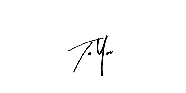 To You stylish signature style. Best Handwritten Sign (Arty Signature) for my name. Handwritten Signature Collection Ideas for my name To You. To You signature style 8 images and pictures png