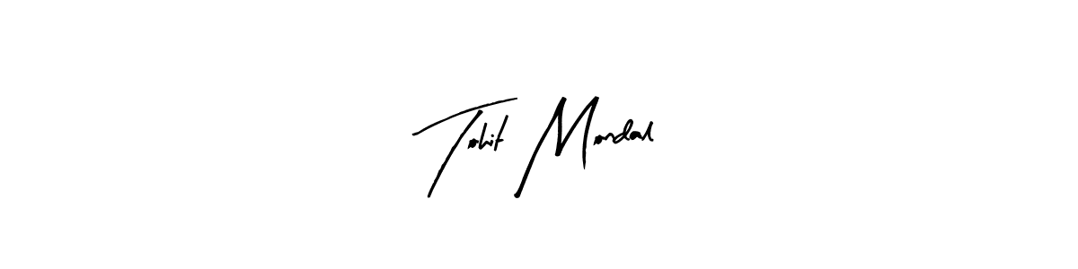 How to make Tohit Mondal signature? Arty Signature is a professional autograph style. Create handwritten signature for Tohit Mondal name. Tohit Mondal signature style 8 images and pictures png