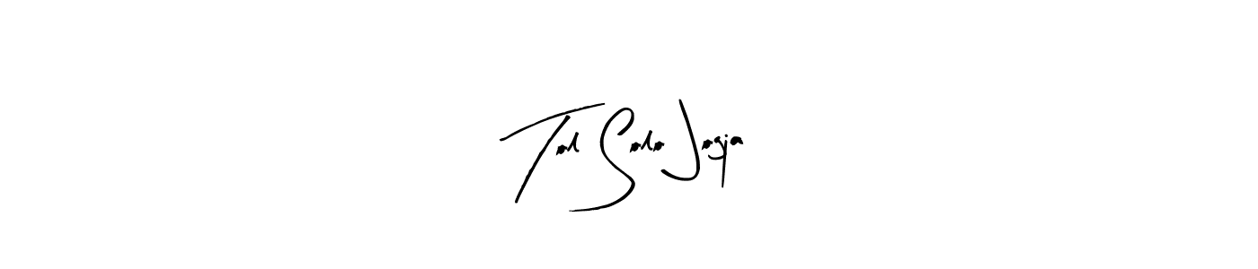 Create a beautiful signature design for name Tol Solo Jogja. With this signature (Arty Signature) fonts, you can make a handwritten signature for free. Tol Solo Jogja signature style 8 images and pictures png