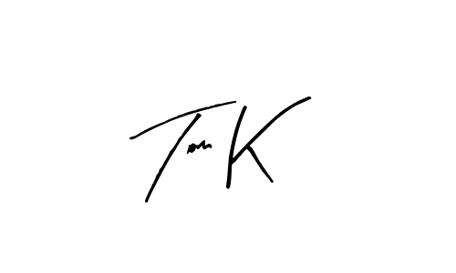 Create a beautiful signature design for name Tom K. With this signature (Arty Signature) fonts, you can make a handwritten signature for free. Tom K signature style 8 images and pictures png