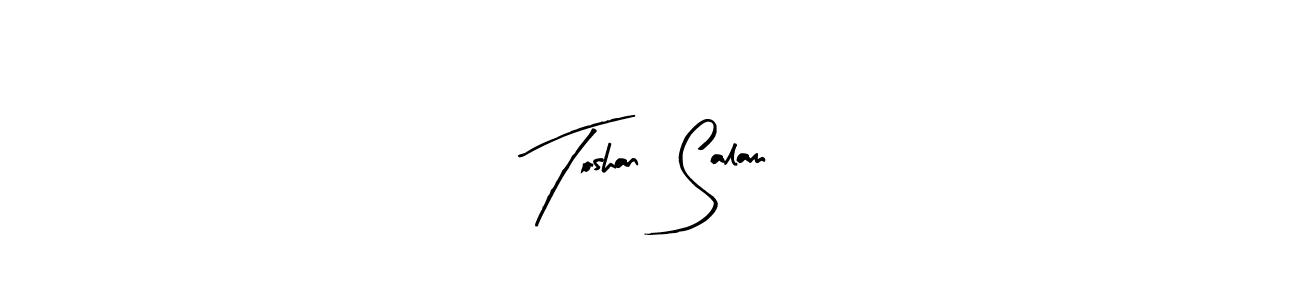 Create a beautiful signature design for name Toshan  Salam. With this signature (Arty Signature) fonts, you can make a handwritten signature for free. Toshan  Salam signature style 8 images and pictures png