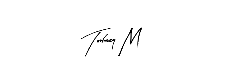 Toufeeq M stylish signature style. Best Handwritten Sign (Arty Signature) for my name. Handwritten Signature Collection Ideas for my name Toufeeq M. Toufeeq M signature style 8 images and pictures png