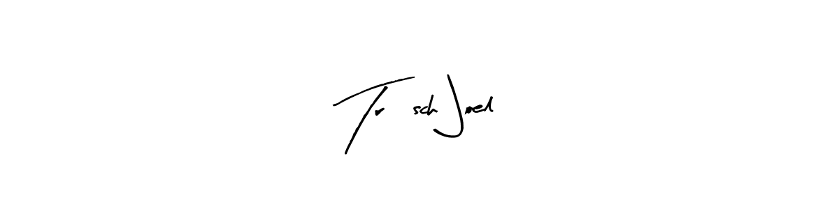 How to make Trösch Joel signature? Arty Signature is a professional autograph style. Create handwritten signature for Trösch Joel name. Trösch Joel signature style 8 images and pictures png